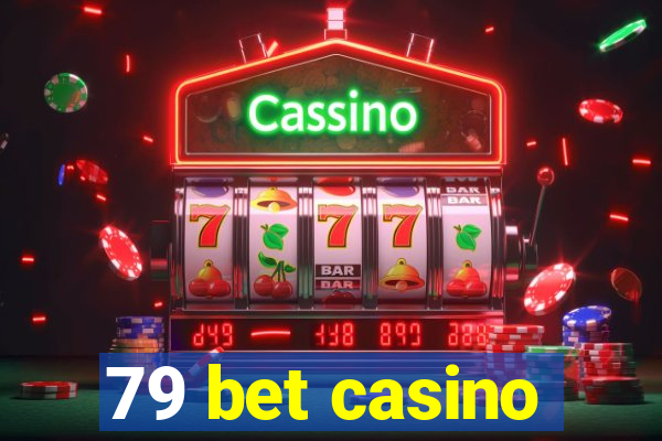79 bet casino